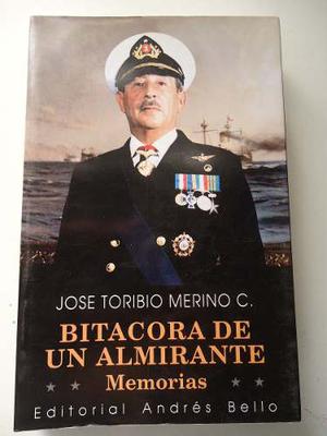 Bitacora De Un Almirante Memorias Jose Toribio Merino C