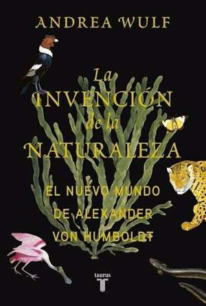 La Invencion De La Naturaleza (a. Von Humboldt) - Wulf, A.