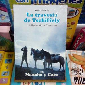La Travesía De Tschiffely Con Mancha Y Gato - Tschiffely