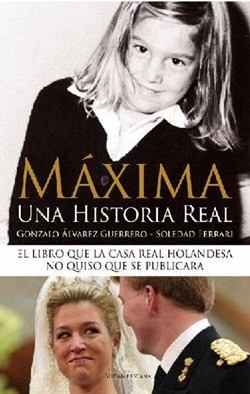 Maxima Una Historia Real. Alvarez Guerrero, G. Sudamericana