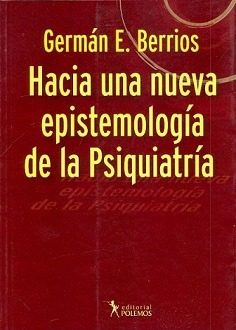 Hacia Una Nueva Epistemología De La Psiquiatría. Berrios.