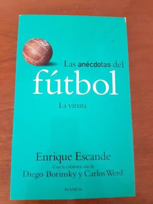 Las anécdotas del fútbol, de Enrique Escande. Excelente