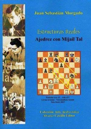 Ajedrez: Estructuras reales, con Mijail Tal, Ed. A. Castillo