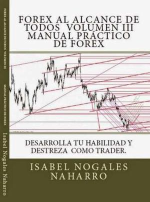 Forex Al Alcance De Todos Vol. 1,2,3 - Isabel Nogales