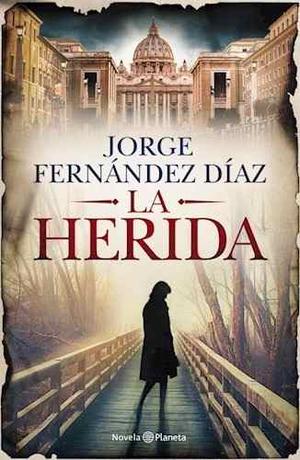 La Herida - Jorge Fernández Díaz - Oferta - En Flores
