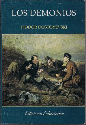 los demonios, de fedor dostoievski, editorial libertador.