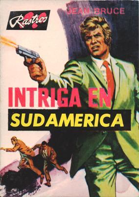 LIQUIDACION DE LIBROS: Intriga en Sudamérica, de Jean Bruce