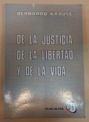 DE LA JUSTICIA, DE LA LIBERTAD Y DE LA VIDA - DE BERNARDO