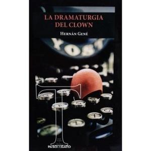 La Dramaturgia Del Clown - Hernan Gene
