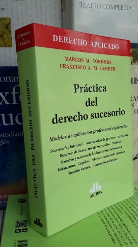 Practica Del Derecho Sucesorio, M. Cordoba- F. Ferrer