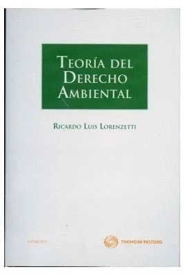 Teoría Del Derecho Ambiental. Lorenzetti, Ricardo