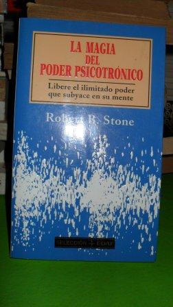 LA MAGIA DEL PODER PSICOTRONICO ROBERT B.STONE 290 PAGINAS