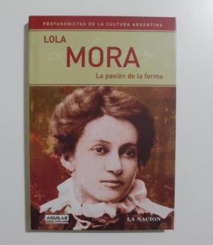 Lola Mora La Pasión De La Forma Edit. Aguilar.