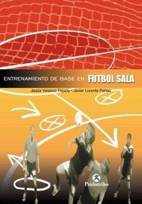 Futbol Sala - Entrenamiento De Base Velasco Tejada 1 Vol