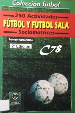 Libro: 250 Actividades De Fútbol Y Fútbol Sala -