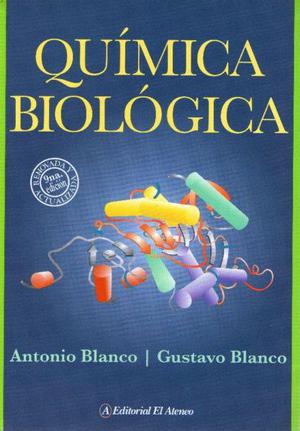 QUÍMICA BIOLÓGICA Blanco Antonio - Blanco Gustavo