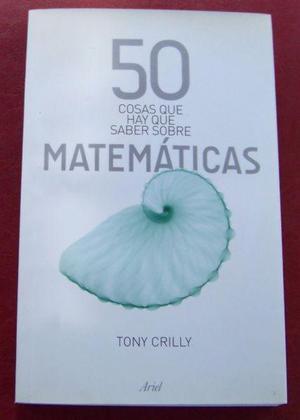 50 cosas que hay que saber sobre: 1) Matematicas 2) Fisica