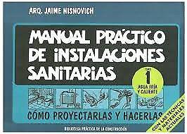 MANUAL PRACTICO DE CONSTRUCCION Instalaciones Sanitarias 1 y