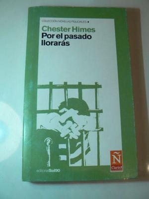 Libro Por El Pasado Llorarás por Chester Himes