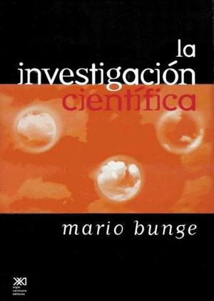 La Investigacion Cientifica. Mario Bunge. Siglo Xxi