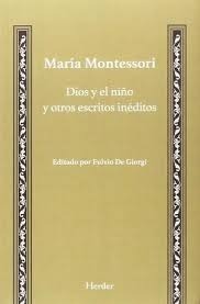 Maria Montessori - Libro Dios Y El Niño Y Escritos