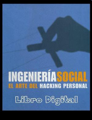 Libro Ingenieria Social - Seguridad Informatica - No Fisico
