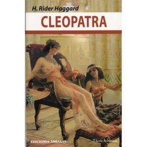 Cleopatra, H. Rider Haggard, Ed. Abraxas.