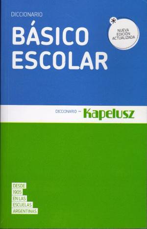 Diccionario Basico Escolar Nueva Edicion Actualizada Kapelus
