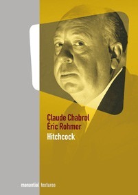 Hitchcock - Claude Chabrol / Eric Rohmer (edit. Manantial)