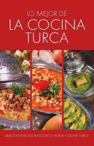 Libro: Lo Mejor De La Cocina Turca (spanish Edition)