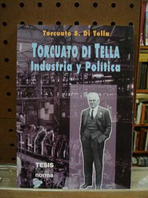 Torcuato Di Tella Industria Y Política Editorial Norma