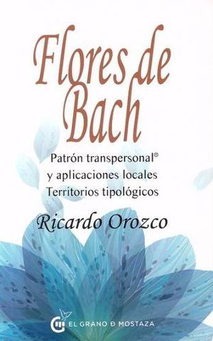 * Flores De Bach * Patron Transpersonal Y Ap Ricardo Orozco