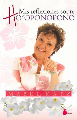 Libro Mis Reflexiones Sobre Ho´ Oponopono - Mabel Katz - Df