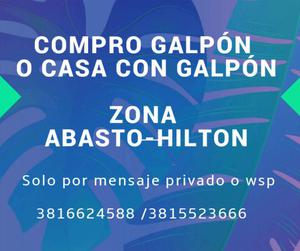 COMPRO GALPON O CASA ZONA ABASTO, HILTON.