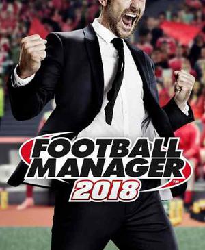 Football Manager 2018 - Fm 18 - Pc Steam Entrega Ya! Nivelx