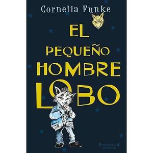 El pequeño hombre lobo, Cornelia Funke, ediciones B.