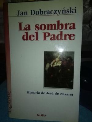 La Sombra Del Padre Historia De San José - Jan Dobraczynski