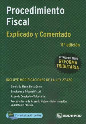 Procedimiento Fiscal - Explicado Y Comentado. - 11° Ed 
