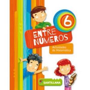 Entre Numeros 6 - Actividades De Matematica - Santillana