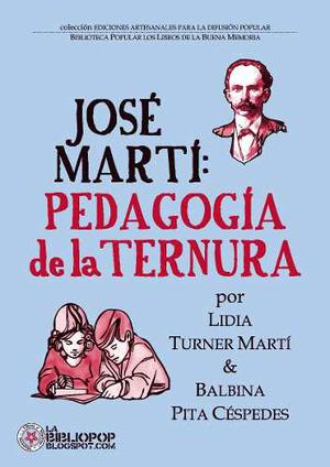 Jose Marti Pedagogia De La Ternura - Lidia Turner (nuevo!)