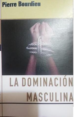 La Dominación Masculina - Pierre Bourdieu - Libro Nuevo!!!
