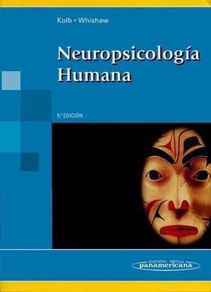 Neuropsicologia Humana - Kolb - Panamericana 5° Edición