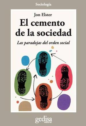 El Cemento De La Sociedad, Elster, Ed. Gedisa #
