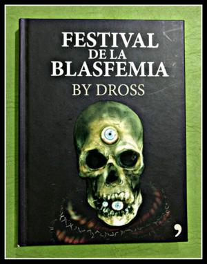 El Festival de la Blasfemia, by Dross