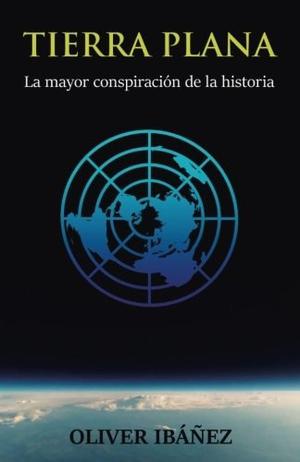 Libro: Tierra Plana: La Mayor Conspiracion De La Histori..