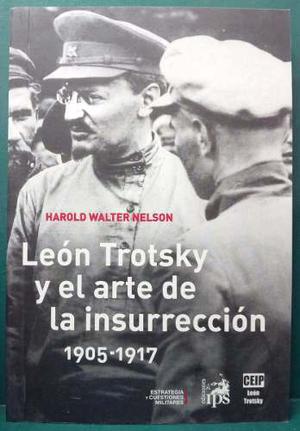 Nelson - Leon Trotsky Y El Arte De La Insurreccion