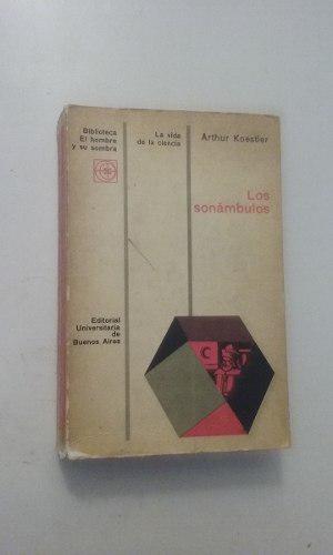 Los Sonambulos - Arthur Koestler Ed Eudeba