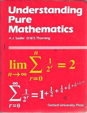 Oxford  Understanding Pure Mathematics Sadler / Thorning