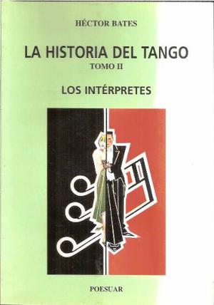 La Historia Del Tango Ii Los Interpretes Héctor Bates