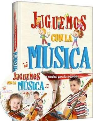 Libro Juguemos Con La Musica + Cd - Clasa